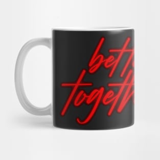 Better Together Red Neon Sign Mug